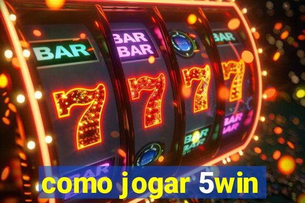 como jogar 5win